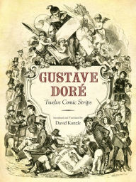 Title: Gustave Doré: Twelve Comic Strips, Author: David Kunzle