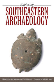 Title: Exploring Southeastern Archaeology, Author: Patricia Galloway