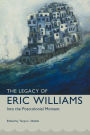 The Legacy of Eric Williams: Into the Postcolonial Moment