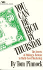 You Can Be Rich By Thursday: The Secrets of Making a Fortune in Multi-Level Marketing