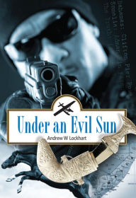 Title: Under An Evil Sun, Author: Andrew W. Lockhart