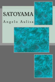 Title: Satoyama, Author: Angelo Aulisa