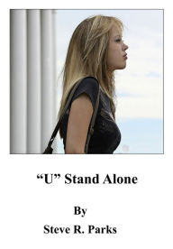 Title: 'U' Stand Alone, Author: Steven R. Parks