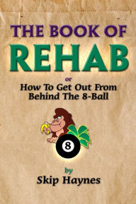 Title: The Book of ReHab, Author: Skip Haynes