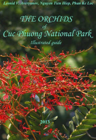 Title: The Orchids of Cuc Phuong National Park - lllustrated Guide, Author: Leonid V. Averyanov