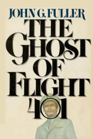 Title: The Ghost of Flight 401, Author: John G. Fuller