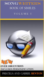 Title: Songwriter's Book of Similies Volume 1, Author: Priscilla Benton
