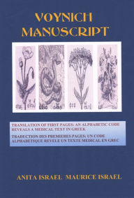 Title: Voynich Manuscript [Translated]: Translation of First Pages: Alphabetic Code Reveals a Medical Text in Greek, Author: Anita Israël