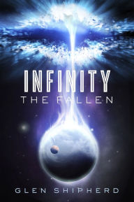 Title: Infinity - The Fallen, Author: Glen Shipherd