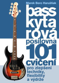 Title: Baskytarová posilovna: 101 cvií pro zlepení techniky, flexibility a výdr, Author: Marek Bero Harutiak