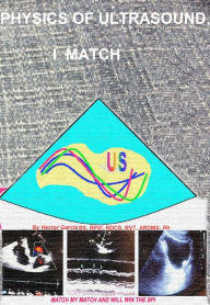 Title: Physics Of Ultrasound, I Match, Author: Hector Garcia