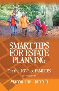 Title: Smart Tips for Estate Planning: For the Love of Family, Author: Marvin Toy