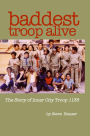 Baddest Troop Alive: The Story of Inner City Troop 1135