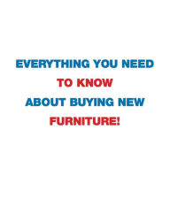 Title: Everything You Need To Know About Buying New Furniture!, Author: Scott Morris