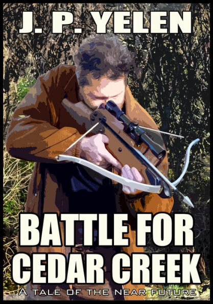Battle for Cedar Creek: A Tale of the Near Future