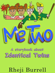 Title: Me Two: A Storybook About Identical Twins, Author: Rheji Burrell