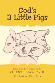 Title: God's 3 Little Pigs, Author: Vincent Baza