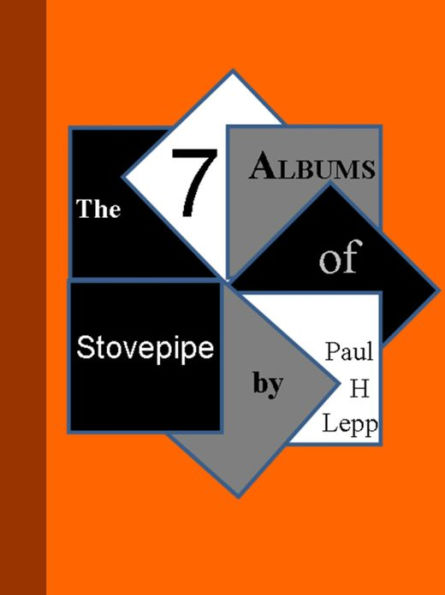 The 7 Albums of Stovepipe