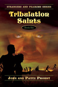 Title: Tribulation Saints, Author: John Probst