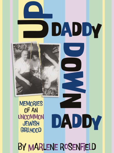 Up Daddy Down Daddy: Memories of an Uncommon Jewish Girlhood