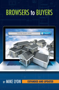 Title: Browsers to Buyers: Proven Strategies for Selling New Homes Online, Author: Mike Lyon