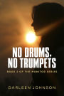 No Drums, No Trumpets: Book Two of the Monitor Series