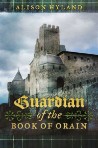 Title: Guardian of the Book of Orain, Author: Alison Hyland