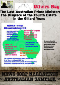 Title: The Last Australian Prime Minister:: The Disgrace of the Fourth Estate in the Gillard Years, Author: Uthers Say