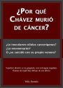 Por qué Chávez murió de cáncer?