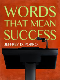 Title: Words That Mean Success, Author: Jeffrey D. Porro