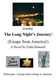 Title: The Long Night's Journey: Escape From America, Author: Faith Christine Honorof