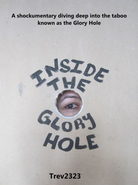 Inside the Glory Hole