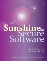 Title: Sunshine on Secure Software: Baking Security into your SDLC Process, Author: Natalie 