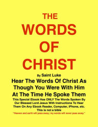 Title: THE WORDS OF CHRIST By St Luke: Hear the Words Of Christ, Author: Joseph G Procopio