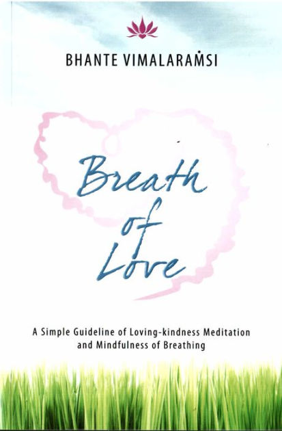 The Breath of Love: A Guide to Mindfulness of Breathing and Loving ...