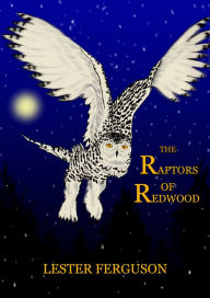 Title: The Raptors of Redwood, Author: Lester Ferguson