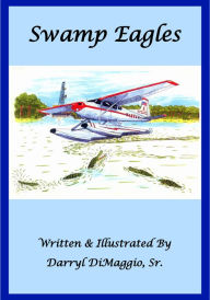 Title: Swamp Eagles, Author: Darryl Dimaggio