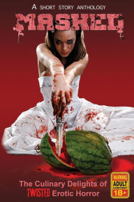 Title: MASHED: The Culinary Delights of Twisted Erotic Horror, Author: Eddie Generous