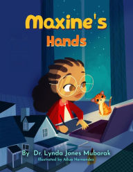 Title: Maxine's Hands, Author: Lynda Jones Mubarak