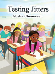 Title: Testing Jitters, Author: Alisha Chenevert