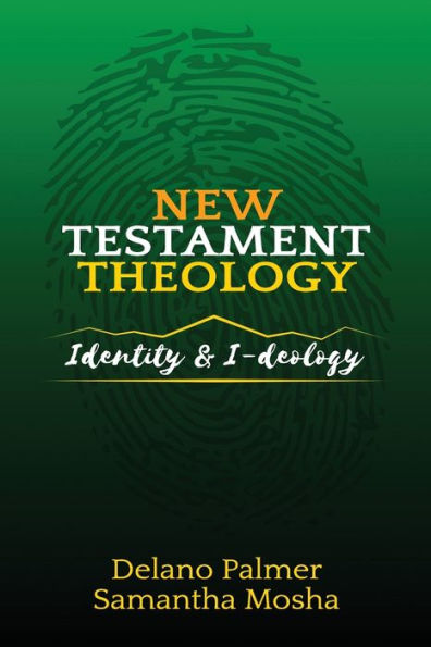 New Testament Theology: Identity and I-deology