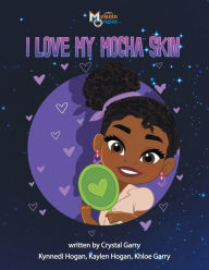 Title: I Love My Mocha Skin, Author: Crystal Garry