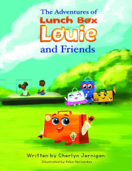 Title: The Adventures of Lunchbox Louie & Friends, Author: Cherlyn Jernigan