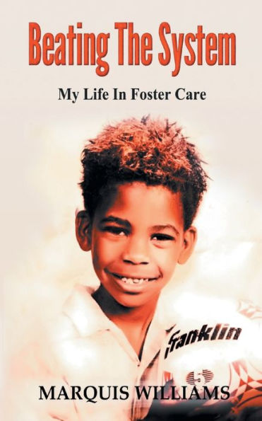 Beating The System: My Life Foster Care