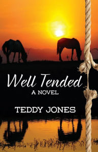 Title: Well Tended, Author: Teddy Jones