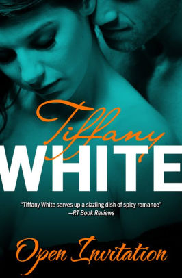 Open Invitation By Tiffany White Nook Book Ebook Barnes Noble