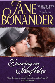 Title: Dancing on Snowflakes, Author: Jane Bonander