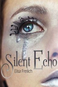 Title: Silent Echo, Author: Elisa Freilich