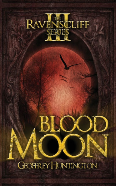 Blood Moon: The Ravenscliff Series - Book Three