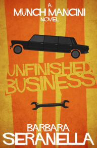 Title: Unfinished Business, Author: Barbara Seranella